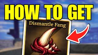 Fastest Way To Get Dismantle Fang in Sailor Piece