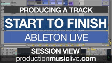 Producing Track from Scratch in Ableton Live (Session View) - Tutorial Beginners