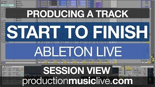 Producing Track from Scratch in Ableton Live (Session View) - Tutorial Beginners