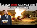 Azerbaijan warning india france  greece for supplying weapons to armenia   