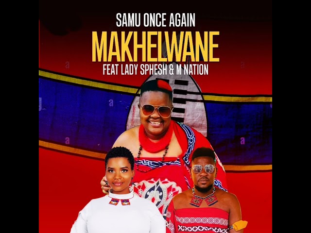 Samu Once Again feat Lady Sphesh & M Nation - - Makhelwane class=