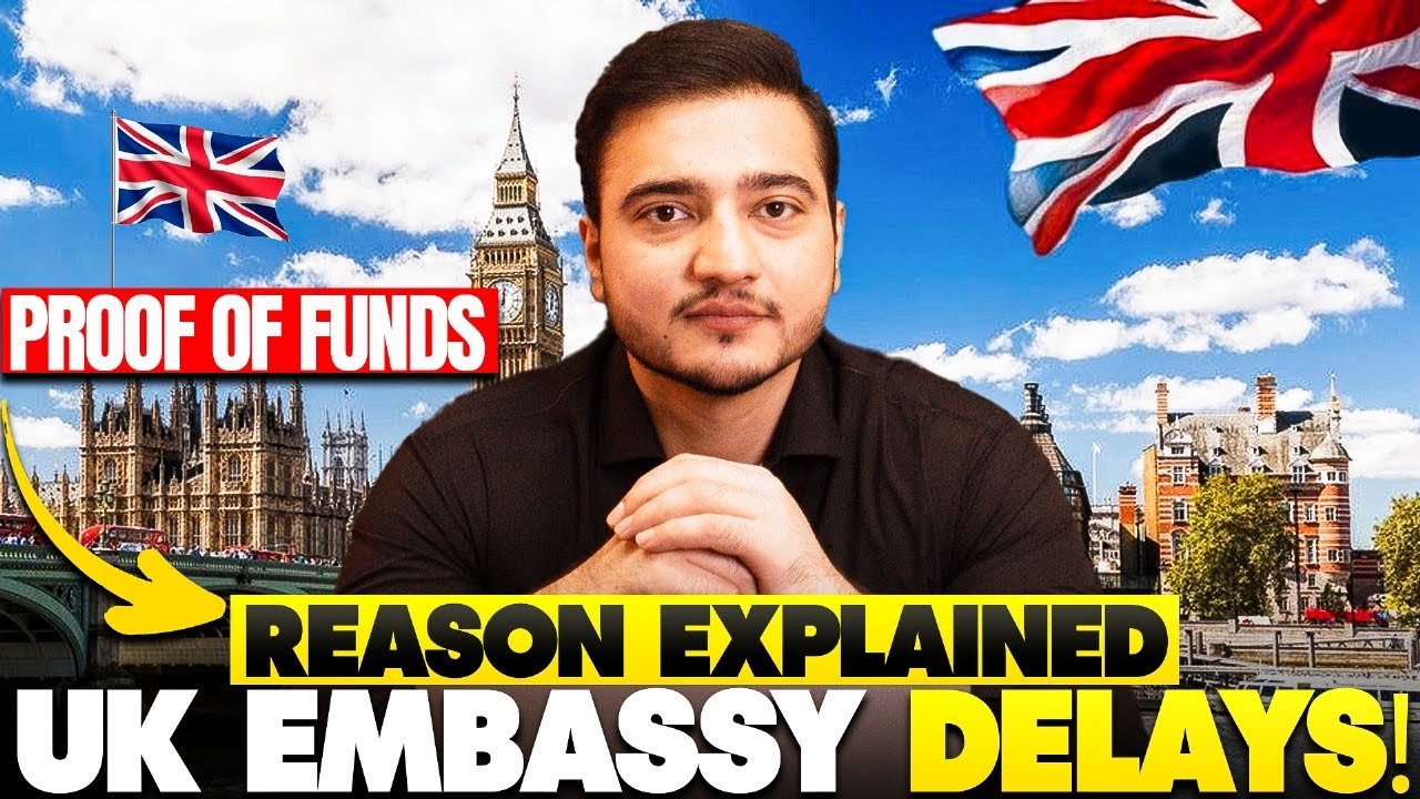 Proof of Funds Issues & UK Embassy Delays | Reasons Explained 