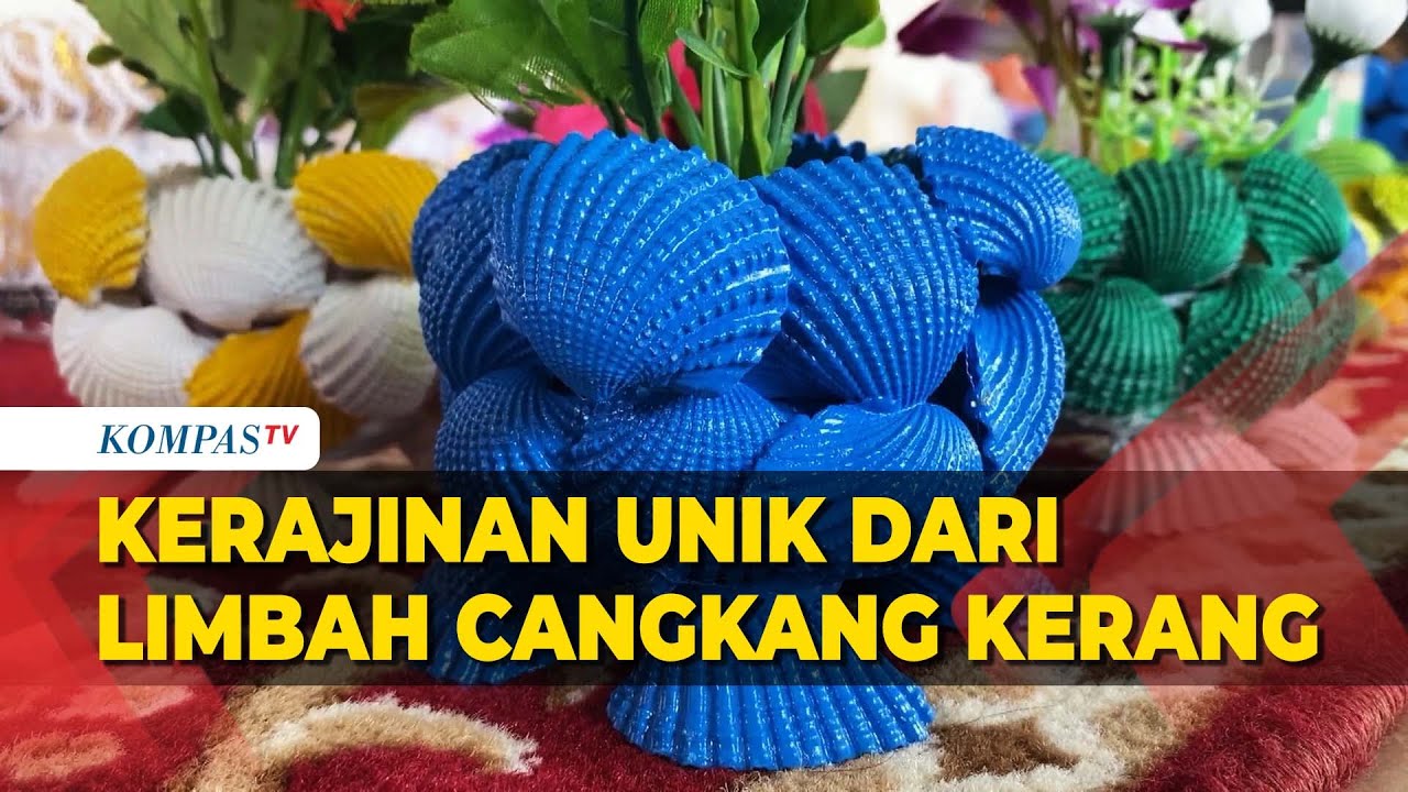 Keren Warga Ubah Limbah Cangkang Kerang Jadi Kerajinan Unik Youtube