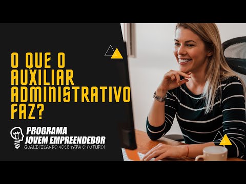 O que o Auxiliar Administrativo Faz? | Portal Jovem Empreendedor.