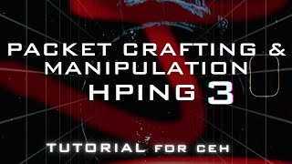Hping3 |PACKET CRAFTING AND MANIPULATION|