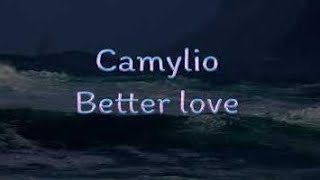 Camylio Better love مترجمة
