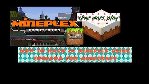 How to hack in mineplex using toolbox for minecraft in cake wars