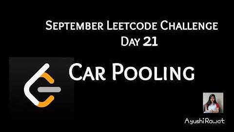 Car Pooling | September Leetcode Challenge | Leetcode 1094 | Day 21