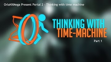 Portal Thinking with time machine - Part 1