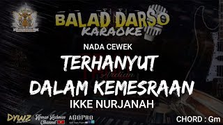 TERHANYUT DALAM KEMESRAAN - IKKE NURJANAH | BALAD DARSO KARAOKE