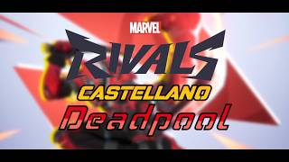 Que pasaría si Marvel Rivals estuviera en Castellano-Deadpool