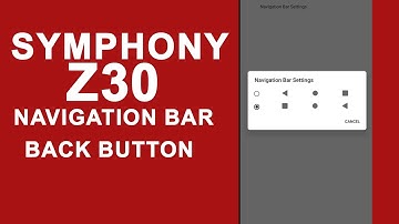 Symphony Z30 back & home button hidden & show | Symphony Z30 Navigation bar Back & Home button Chang