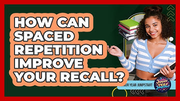How Can Spaced Repetition Improve Your Recall?