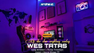 Dj wes tatas - remix ska slow angklung santuy (BOOTLEG)