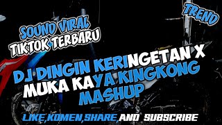 DJ DINGIN KERINGETAN X MUKA KAYA KINGKONG MASHUP VIRAL KANE TIKTOK