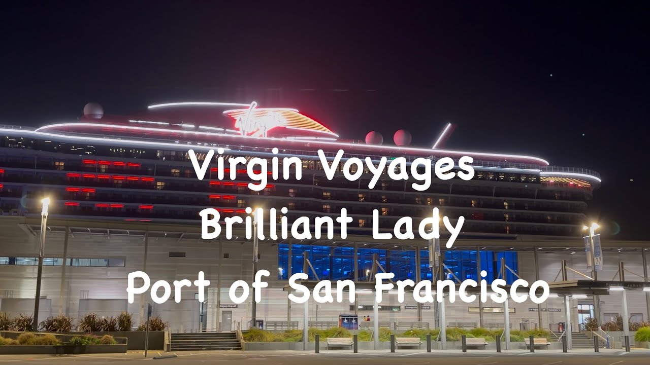 Brilliant Lady | Virgin Voyages Cruise Ship | Port of San Francisco