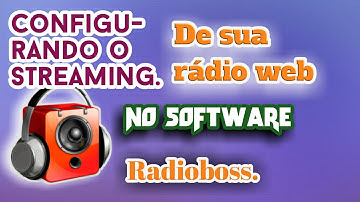 Como configurar o streaming da sua rádio web no programa Radioboss.