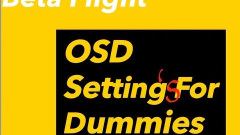 Beta Flight OSD Setup- when a fix for when values are in the same location and other things