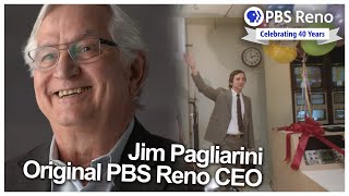 PBS Reno's First CEO | Jim Pagliarini | PBS Reno 40th Anniversary