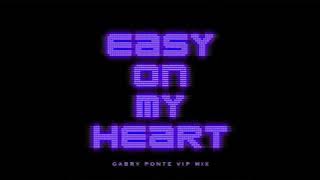 Gabry Ponte - Easy On My Heart (Gabry Ponte VIP MIX)