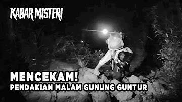 Misteri Pos 3 Gunung Guntur 1 : Mencekam! Pendakian Malam Gunung Guntur