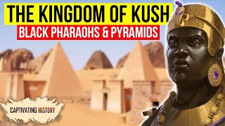 The Kingdom of Kush Explained in 10 Minutes