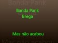 Banda Pank Brega - Mas não acabou
