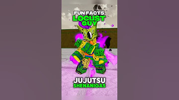 FUN FACTS: LOCUST GUY!! #jujutsushenanigans #roblox #foryou #shenanigans #jjk #jjs #anime #itadori