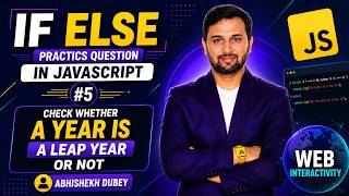 Check Leap Year or Not | If Else Practice Question #5 | JavaScript | Abhishek Dubey | ETM Academy