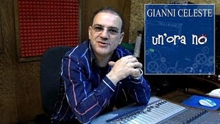 Gianni Celeste - Video Promo: Un'ora no