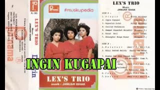 (Full Album) Lex'sTrio # Ingin Kugapai