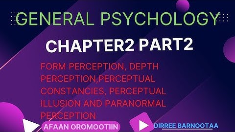 General Psychology Chapter2Part2 Afaan Oromoo tutorial(by: Oliyad M. AAU school of Law)
