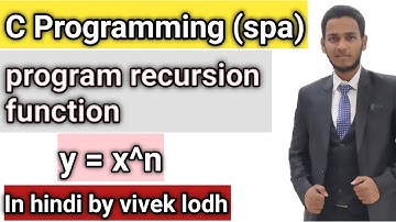 4.7 y=x^n program using recursion function in c programming in hindi spa