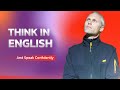 Think in English and Speak Confidently: Your Ultimate English Learning Course