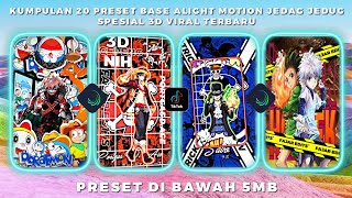 KUMPULAN 20 PRESET BASE ALIGHT MOTION JEDAG JEDUG ( SPESIAL 3D ) VIRAL TERBARU || PRESET DIBAWAH 5MB