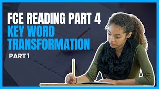 FCE Reading and Use of English Part 4: Key Word Transformation PART 1