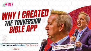 WHY I CREATED THE YOUVERSION BIBLE APP | BOBBY GRUENEWALD | MLF 2026