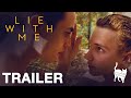 LIE WITH ME In UK Cinemas Aug 18th LIE WITH ME In UK Cinemas Aug 18th