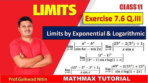 Class 11 L-18 Limits Exercise 7.6 Q.III I Limits by exponential & Logarithmic I With Basic I Math I