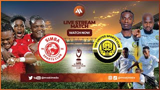 #LIVE SIMBA SC (4) (0) VS TRA UNITED ROBO FAINALI (CRDB FEDERATION CUP)