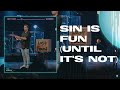 Sin Is Fun (Until It's Not) | JD Rodgers
