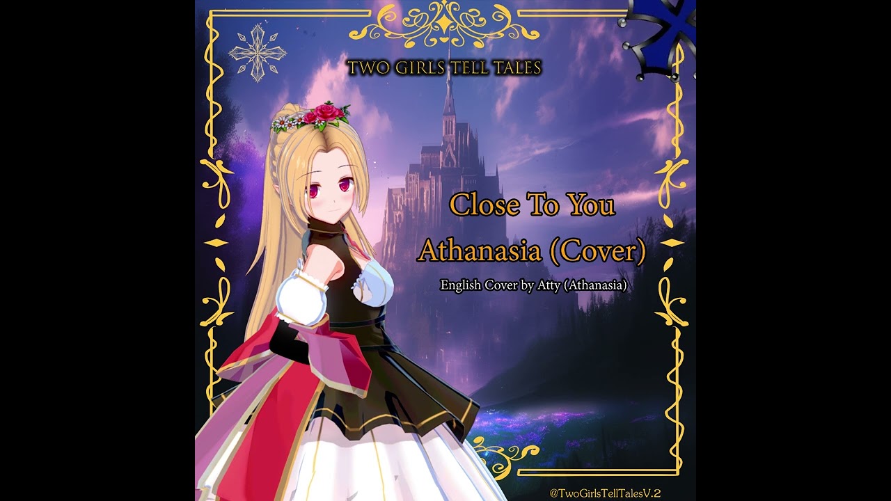 Close To You (Athanasia Redly Stellar Cover) 🔨✨