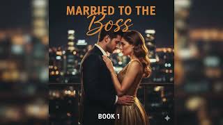 Married to the Boss Book 1 - Billionaire's Vow Series - Romance Audiobook