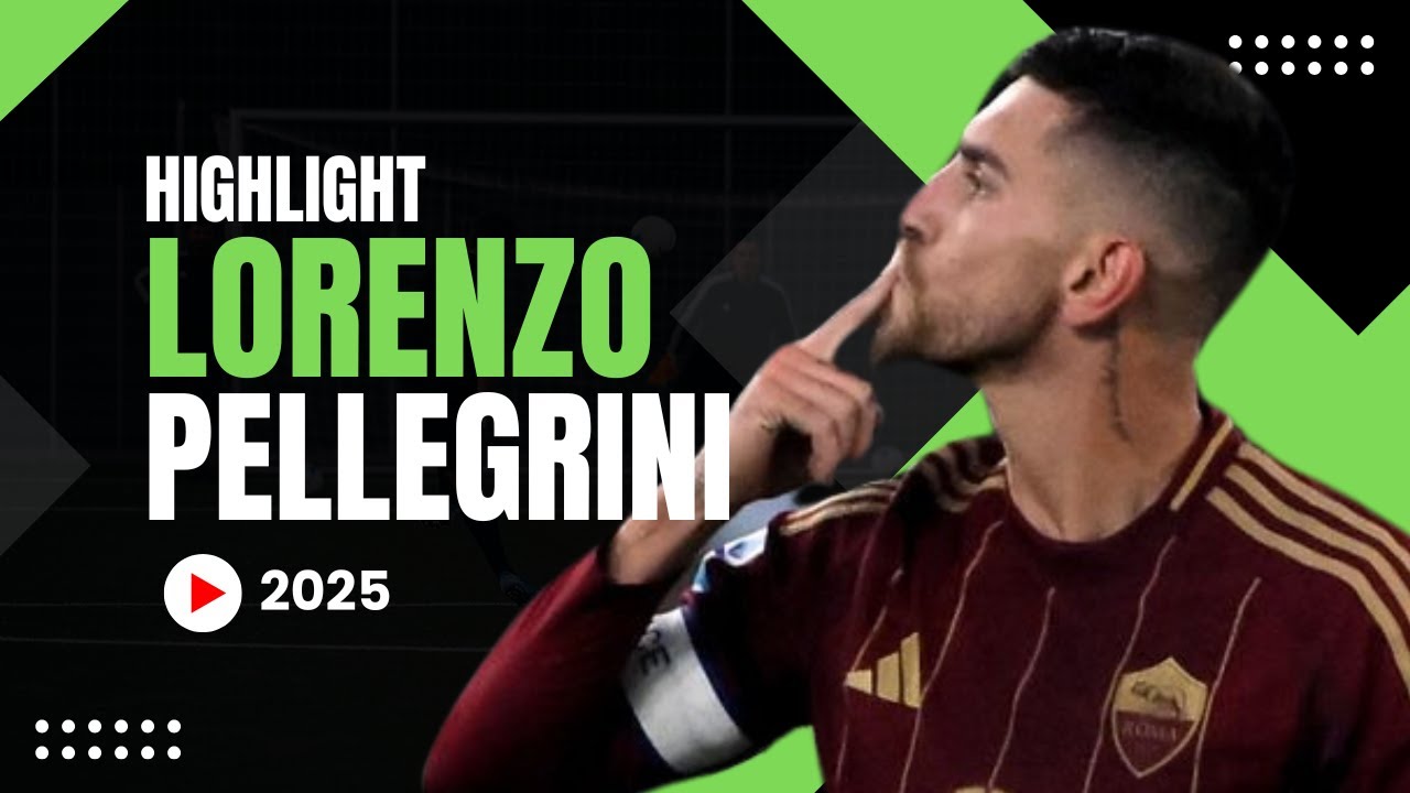 Lorenzo Pellegrini - Roma’s Maestro in 2025 🎯🔥