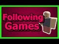 Roblox Following Games