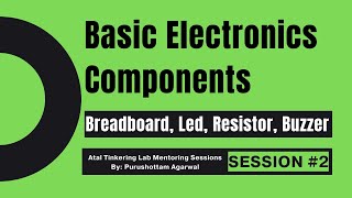 Basic electronics components | ATLMS Session #2