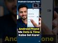 How to Change Date and Time in Android Phone | Automatic Time Settings #shorts