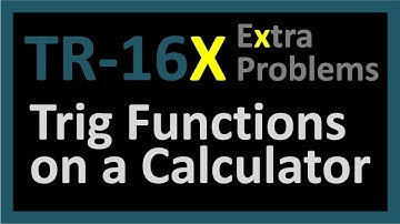 TR-16X: Trig Functions on a Calculator (Trigonometry series by Dennis F. Davis)