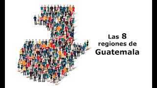 Las 8 regiones de Guatemala