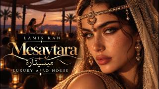 Information LAMIS KAN – MESAYTARA (مسيطرة) | Luxury Afro House Remix 2026 🌅 Arabic Remix Guide
